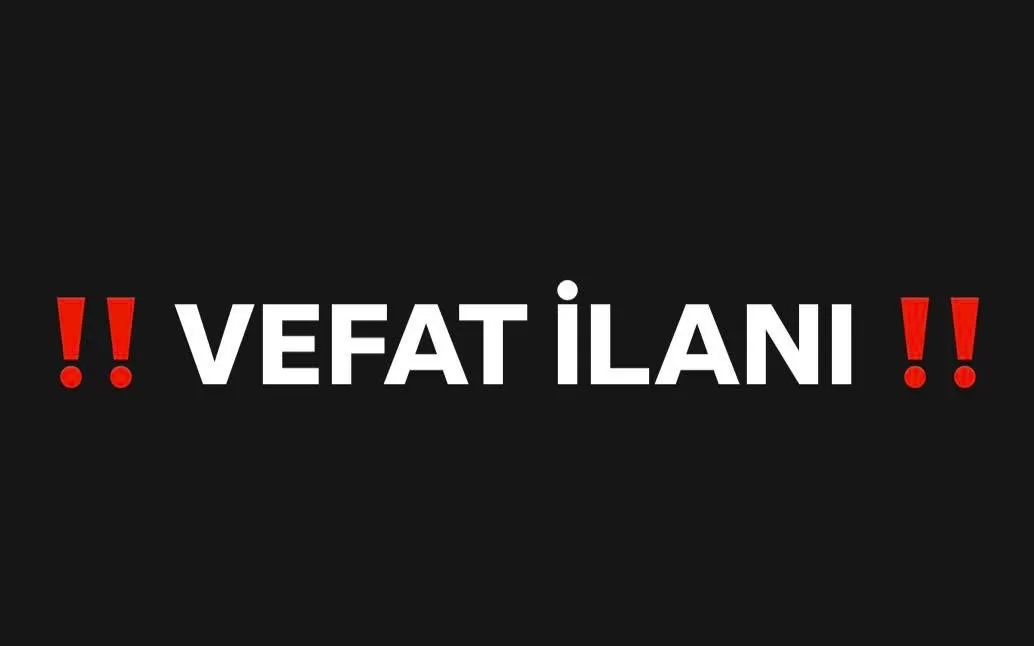 ‼️ VEFAT İLANI ‼️